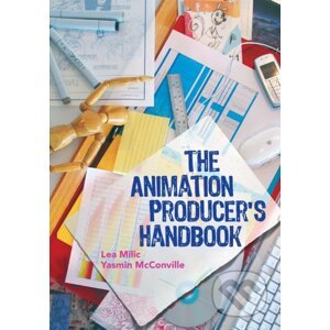 The Animation Producer's Handbook - Lea Milic, Yasmin McConville