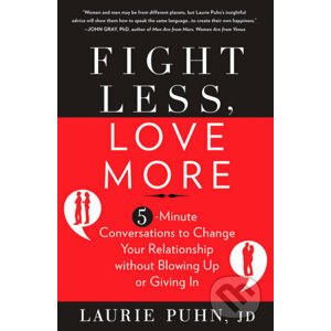 Fight Less, Love More - Laurie Puhn