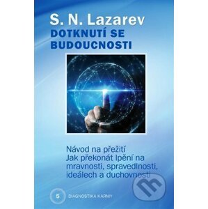 Diagnostika karmy 5 - Dotknutí se budoucnosti - S.N. Lazarev
