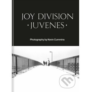 Joy Division: Juvenes - Kevin Cummins