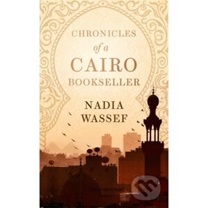 Chronicles of a Cairo Bookseller - Nadia Wassef