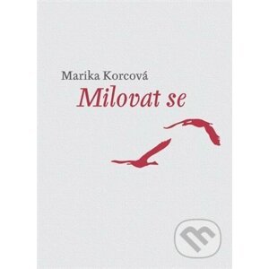 Milovat se - Marika Korcová