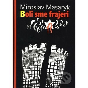 Boli sme frajeri - Miroslav Masaryk