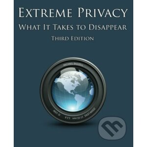 Extreme Privacy - Michael Bazzell