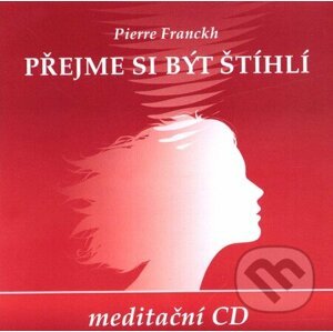 Přejme si být štíhlí (CD) - Pierre Franckh