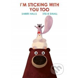 I'm Sticking With You Too - Smriti Halls, Steve Small (Ilustrátor)