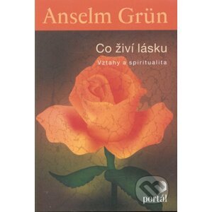 Co živí lásku - Anselm Grün