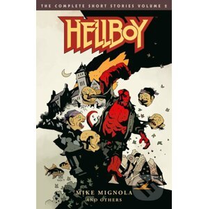 Hellboy: The Complete Short Stories 2 - Mike Mignola, Mike Mignola (Ilustrátor), Scott Hampton (Ilustrátor), P. Craig Russel (Ilustrátor), Richard Corben (Ilustrátor)