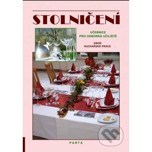 Stolničení - učebnice pro odborná učiliště obor Kuchařské práce - Alena Šindelková