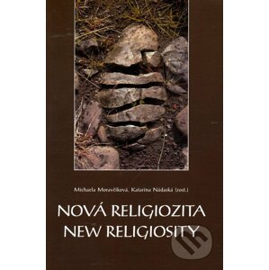 Nová religiozita / New Religiosity - M. Moravčíková, K. Nádaská