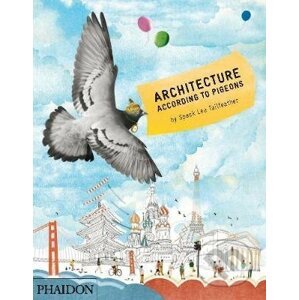 Architecture According to Pigeons - Speck Lee Tailfeather, Stella Gurney