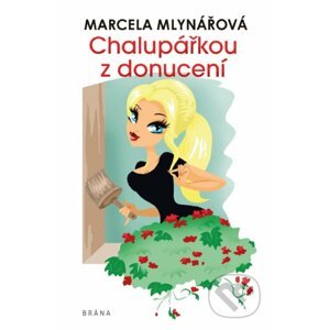 Chalupářkou z donucení - Marcela Mlynářová, Tereza Budilová (ilustrátor)
