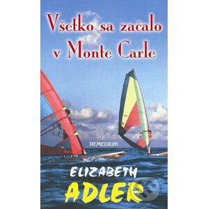 Všetko sa začalo v Monte Carle - Elizabeth Adler
