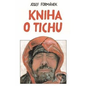 Kniha o tichu - Josef Formánek, Dalibor Nesnídal (Ilustrátor)