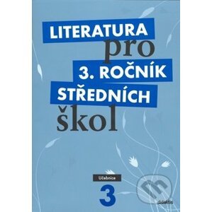 Literatura pro 3. ročník středních škol (Učebnice) - Didaktis ČR