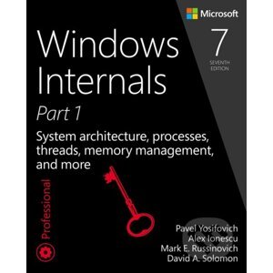 Windows Internals, Part 1 - Pavel Yosifovich, Mark E. Russinovich, Alex Ionescu, David A. Solomon