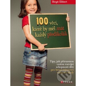 100 věcí, které by měl znát každý předškolák - Birgit Ebbert