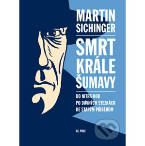 Smrt krále Šumavy - Martin Sichinger