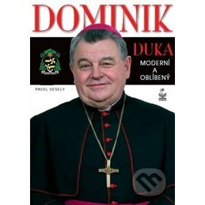 Dominik Duka - Moderní a oblíbený - Pavel Veselý
