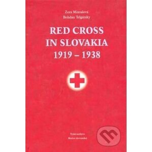 Red Cross in Slovakia 1919-... - Zora Mintalová, Bohdan Telgársky