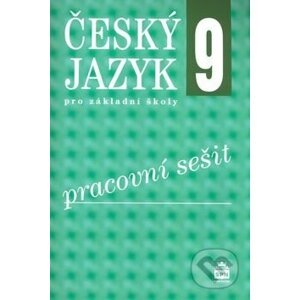 Český jazyk 9 pro základní školy - Pracovní sešit - SPN - pedagogické nakladatelství