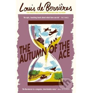 The Autumn of the Ace - Louis de Berni?res