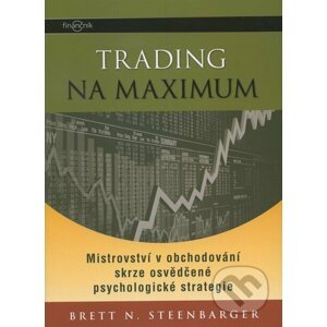 Trading na maximum - Brett N. Steenbarger