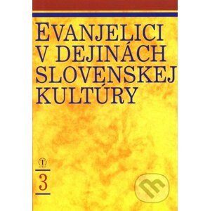 Evanjelici v dejinách slovenskej kultúry 3 - Kolektív autorov
