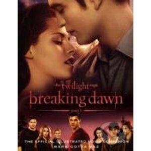 Breaking Dawn (Part 1): Official Illustrated Movie Companion - Atom
