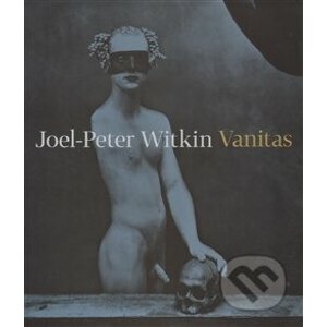 Vanitas - Joel-Peter Witkin