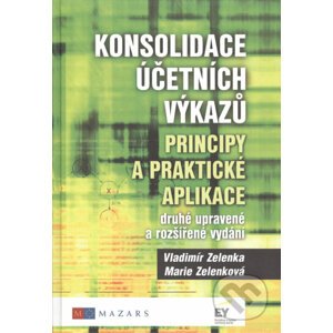 Konsolidace účetních výkazů. Principy a praktické aplikace - Marie Zelenková, Vladimír Zelenka