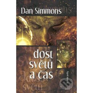 Dost světů a čas - Dan Simmons