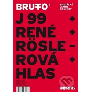Brutto 2 - Antonín Hlas, Jaromír 99, René Plášil, Petra Röslerová