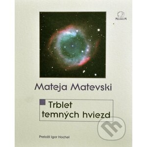 Trblet temných hviezd - Mateja Matevski