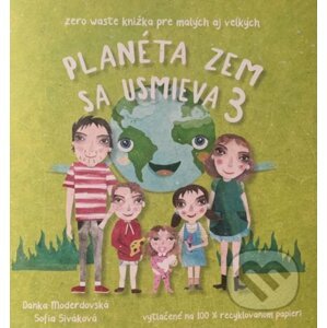 Planéta Zem sa usmieva 3 - Danka Moderdovská, Sofia Siváková (Ilustrácie)