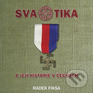 Svastika a její historie v Čechách - Radek Fiksa