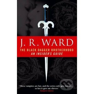 The Black Dagger Brotherhood An Insider's Guide - J.R. Ward