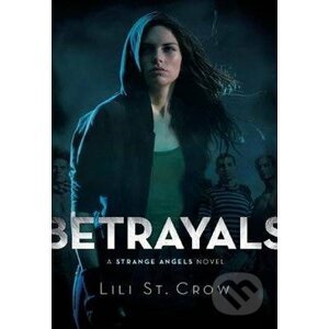 Betrayals - Lili St. Crow