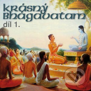 Krásný Bhágavatam díl 1. - Rôzni autori