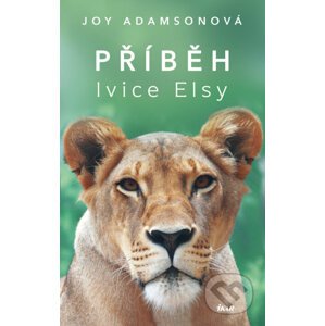 Příběh lvice Elsy - Joy Adamson
