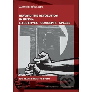 Beyond the Revolution in Russia - Jaromír Mrňka
