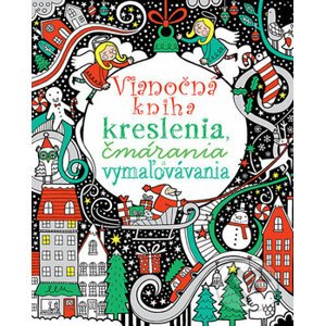 Vianočná kniha kreslenia, čmárania a vymaľovávania - Svojtka&Co.