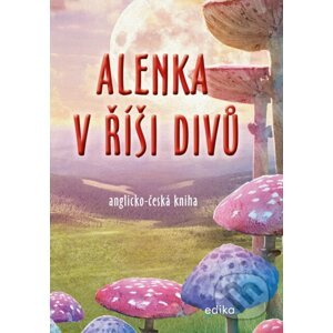 Alenka v říši divů (anglicko-česká kniha) - Dana Olšovská