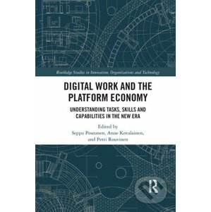 Digital Work and the Platform Economy - Seppo Poutanen, Anne Kovalainen, Petri Rouvinen