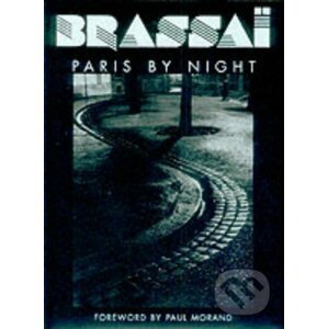 Brassai: Paris By Night - Gilberte Brassai