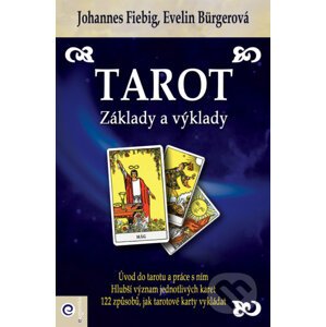 Tarot - Základy a výklady - Evelin Bürger, Johannes Fiebig