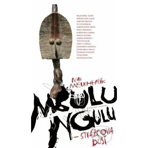 MBULU NGULU - Strážcovia duší - Ivan Melicherčík