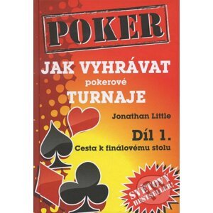 Jak vyhrávat pokerové turnaje 1. - Jonathan Little