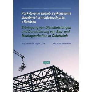 Poskytovanie služieb a vykonávanie stavebných a montážnych prác v Rakúsku - Bernhard Hager, Lenka Valičková