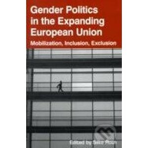 Gender Politics in the Expanding European Union - Silke Roth